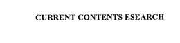 CURRENT CONTENTS ESEARCH trademark