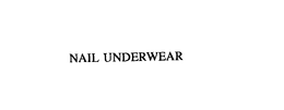 NAIL UNDERWEAR trademark