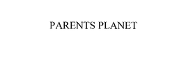 PARENTS PLANET trademark