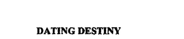 DATING DESTINY trademark