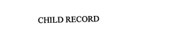 CHILD RECORD trademark
