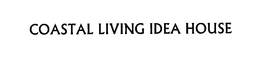 COASTAL LIVING IDEA HOUSE trademark