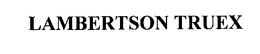 LAMBERTSON TRUEX trademark