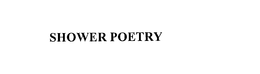 SHOWER POETRY trademark