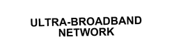 ULTRA-BROADBAND NETWORK trademark