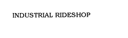 INDUSTRIAL RIDESHOP trademark