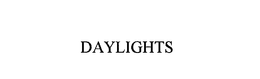 DAYLIGHTS trademark