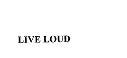 LIVE LOUD trademark