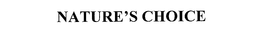 NATURE'S CHOICE trademark