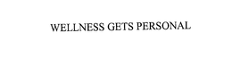 WELLNESS GETS PERSONAL trademark