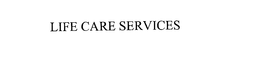 LIFE CARE SERVICES trademark