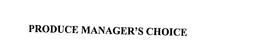 PRODUCE MANAGER'S CHOICE trademark