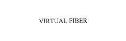 VIRTUAL FIBER trademark
