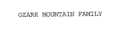 OZARK MOUNTAIN FAMILY trademark