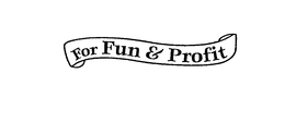 FOR FUN & PROFIT trademark