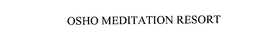 OSHO MEDITATION RESORT trademark