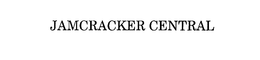 JAMCRACKER CENTRAL trademark