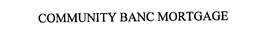 COMMUNITY BANC MORTGAGE trademark