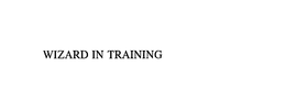 WIZARD IN TRAINING trademark