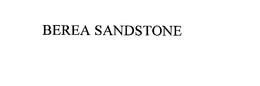 BEREA SANDSTONE trademark