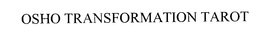 OSHO TRANSFORMATION TAROT trademark