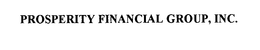 PROSPERITY FINANCIAL GROUP, INC. trademark