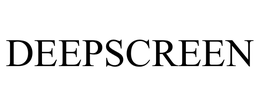 DEEPSCREEN trademark
