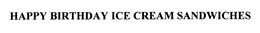 HAPPY BIRTHDAY ICE CREAM SANDWICHES trademark