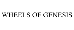 WHEELS OF GENESIS trademark