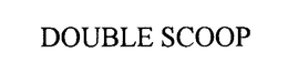 DOUBLE SCOOP trademark
