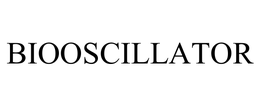 BIOOSCILLATOR trademark