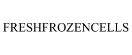FRESHFROZENCELLS trademark