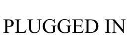 PLUGGED IN trademark