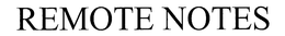 REMOTE NOTES trademark