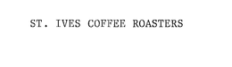 ST. IVES COFFEE ROASTERS trademark