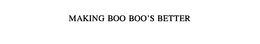 MAKING BOO BOO'S BETTER trademark