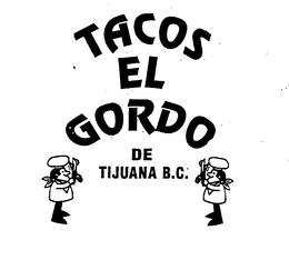 TACOS EL GORDO DE TIJUANA B.C. trademark