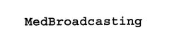 MEDBROADCASTING trademark