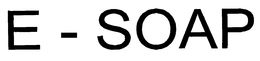 E-SOAP trademark