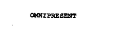 OMNIPRESENT trademark