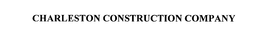 CHARLESTON CONSTRUCTION COMPANY trademark
