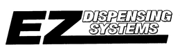 EZ DISPENSING SYSTEMS trademark