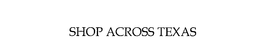 SHOP ACROSS TEXAS trademark