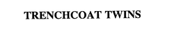 TRENCHCOAT TWINS trademark