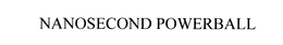 NANOSECOND POWERBALL trademark