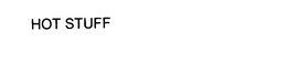 HOT STUFF trademark