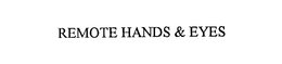 REMOTE HANDS & EYES trademark