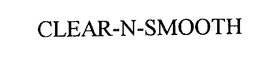 CLEAR-N-SMOOTH trademark