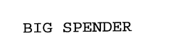 BIG SPENDER trademark