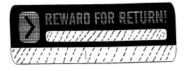 REWARD FOR RETURN! trademark